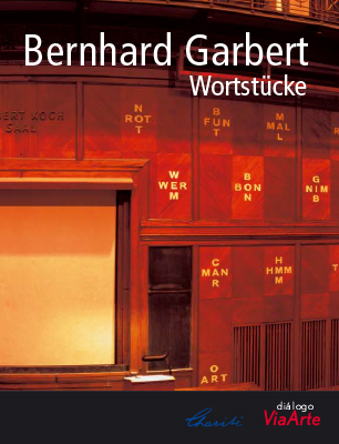 Broschürentitel: Bernhard Garbert, Wortstücke (diálogo via arte; 3)